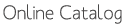 Online Catalog